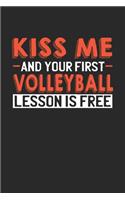 Kiss me and your first Volleyball lesson is free: 6x9 - notebook - lined - 120 pages