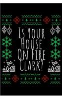Is Your House On Fire Clark?