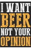 i want beer not your opinion