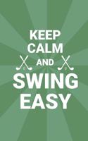 Keep Calm And Swing Easy: 2020 Weekly Planner For Those Who Love To Play Golf