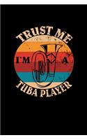 Trust Me I'm A Tuba Player