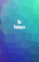 Die Politikerin: 120 leere linierte Seiten in A5 Softcover - Perfekt als Notizbuch oder Journal für alle Studenten, Auszubildende und Lehrenden - Ideal für Aufzeichn
