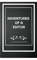 Adventures of A Editor: A Journal of Quotes: Perfect Quote Journal for Editor gift, 100 Pages 6*9 Inch Journal, Best gift for Editor Quote journal notebook for Editor, Fill