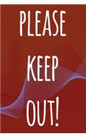 Please Keep Out!: The perfect way to record your passwords offline! Ideal gift for anyone who wants a secure way of recording their passwords!
