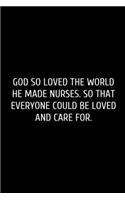 God So Loved: Funny Blank Lined Journal Doctor Nurse. Nurse Journal, notebook, Doctor funny Gift Idea for Office Party Employee Boss Coworkers - humorous gag gift
