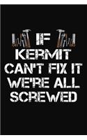 If Kermit Can't Fix It We're All Screwed: Personalized Handyman Notebook - Gift Journal
