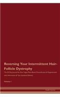 Reversing Your Intermittent Hair-Follicle Dystrophy: The 30 Day Journal for Raw Vegan Plant-Based Detoxification & Regeneration with Information & Tips (Updated Edition) Volume 1