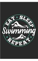Eat Sleep Swimming Repeat: Funny Cool Swimmer Journal - Notebook - Workbook - Diary - Planner-6x9 -120 Blank Pages - Cute Gift For Swim Instructors, Swim Coaches, Swimming Fan