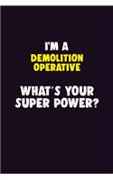 I'M A Demolition Operative, What's Your Super Power?