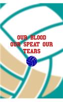 Our Blood Our Speat Our Tears