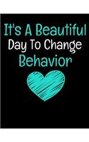 Its A Beautiful Day To Change Behavior