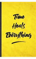 Time Heals Everything