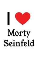 I Love Morty Seinfeld: Morty Seinfeld Designer Notebook