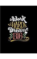 Work hard dream big