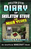 Diary of Minecraft Skeleton Steve the Noob Years - Season 4 Episode 2 (Book 20): Unofficial Minecraft Books for Kids, Teens, & Nerds - Adventure Fan Fiction Diary Series(20 Skeleton Steve & the Noob Mobs Minecraft Diaries Collection)