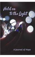 Hold on to the Light: A Journal of Hope