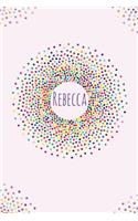 Rebecca.: Rebecca personalized dot grid journal notebook. Attractive girly personalized name bright modern stylish journal for girls.