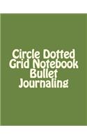 Circle Dotted Grid Notebook Bullet Journaling