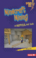 Minecraft Mining: An Unofficial Kids' Guide(Lightning Bolt Books — Minecraft 101)