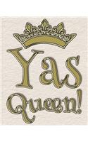 Yas Queen!: 7.5x9.25 100 Lined Journal Pages for Your Diary