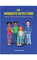 The Mosquito Detectors
