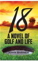 18: A Novel of Golf and Life