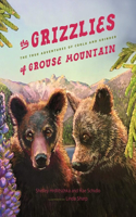 Grizzlies of Grouse Mountain