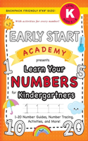 Early Start Academy, Learn Your Numbers for Kindergartners: (Ages 5-6) 1-20 Number Guides, Number Tracing, Activities, and More! (Backpack Friendly 6"x9" Size)