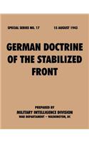 German Doctrine of the Stabilized Front (Special Series, No. 17): (English)