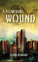 Flowering Wound
