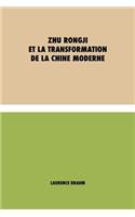 Zhu Rongji et la transformation de la Chine moderne