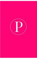 P: Personalized Monogrammed Journal (Notebook/Diary) Gift for Friend Office Teacher Hot Pink