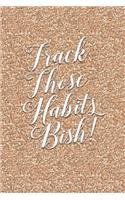 Track Those Habits Bish