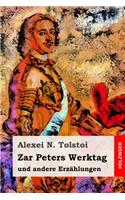 Zar Peters Werktag: Und Andere Erzählungen