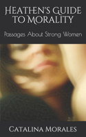 Heathen's Guide to Morality: Passages About Strong Women