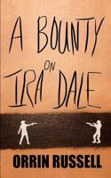 Bounty on Ira Dale