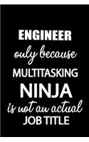 Engineer Only Because Multitasking Ninja Is Not an Actual Job Title