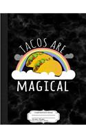 Tacos Are Magical Composition Notebook: College Ruled 93/4 X 71/2 100 Sheets 200 Pages for Writing