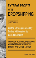 Extreme Profits with the Dropshipping Model [5 Books in 1]