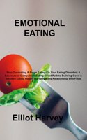 Emotional Eating: Stop Overeating & Binge Eating Fix Your Eating Disorders & Excesses of Compulsive Eating Direct Path to Building Good & Intuitive Eating Habits Star