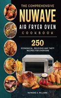 The Comprehensive Nuwave Air Fryer Oven Cookbook