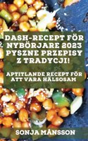 Dash-recept för nybörjare 2023