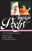 American Poetry: The Twentieth Century Vol. 1 (Loa #115)