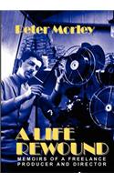 A Life Rewound