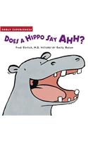 Does a Hippo Say Ahh?