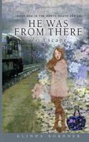 He Was from There - The Escape