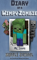 Diary of a Minecraft Wimpy Zombie Book 1: Middle School (Unofficial Minecraft Series)(1 Diary of a Minecraft Wimpy Zombie)
