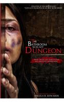 Bathroom Was My Dungeon