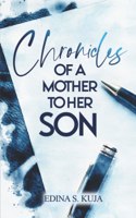 Chronicles of a Mother to Her Son