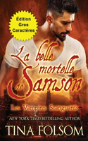 La belle mortelle de Samson (Édition Gros Caractères): (1 Les Vampires Scanguards)